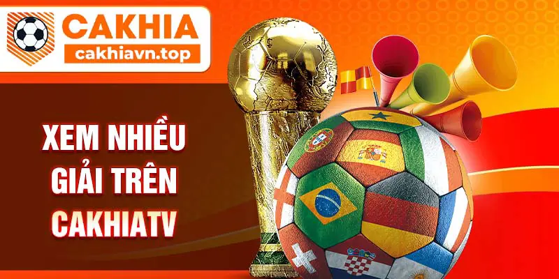 Xem nhiều giải trên CakhiaTV